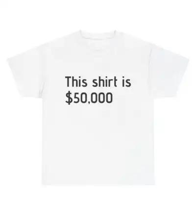 50,000 Dollar Shirt – Fun Unisex Cotton Tee for Casual Vibes