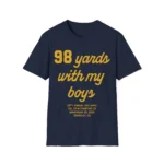 98 Yards with My Boys Shirt – Minimalist Football Fan Tee