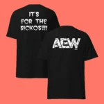 AEW It's For The Sickos Shirt – Hardcore Wrestling Fan Tee