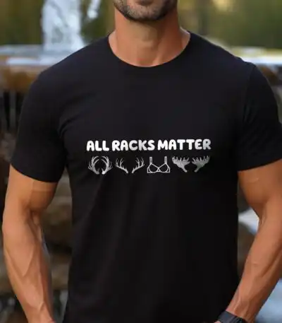 All Racks Matter Shirt – Funny Deer Hunting Tee for Dads
