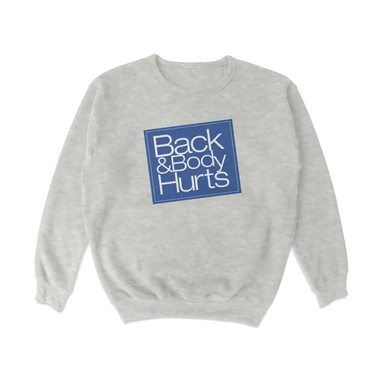 Back And Body Hurts Crewneck Sweatshirt – Soft Cozy Casual Top Back And Body Hurts Crewneck Sweatshirt – Soft Cozy Casual Top