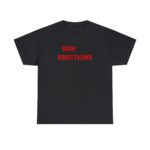 Ban Erections Meme Shirt – Ironic Y2K Unisex Graphic Tee