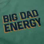Big Dad Energy T Shirt – Soft Cotton Tee for Everyday Comfort