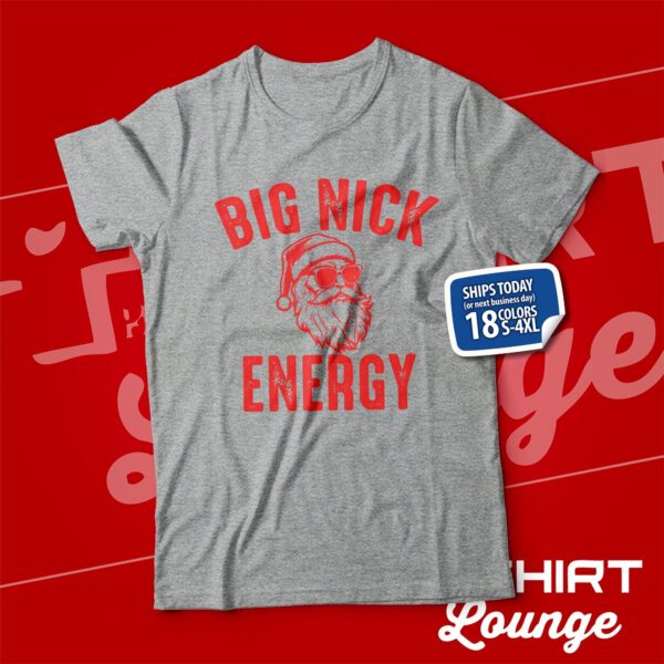 Big Nick Energy Christmas T-Shirt – Funny Holiday Humor Tee