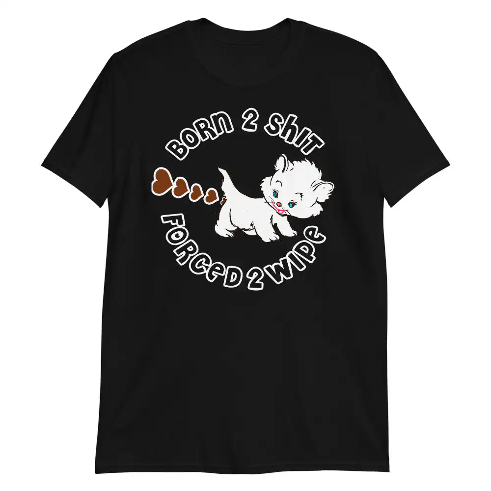 Born 2 Shit, Forced 2 Wipe Tee – Slim Fit Cotton Graphic Shirt Born 2 Shit, Forced 2 Wipe Tee – Slim Fit Cotton Graphic Shirt