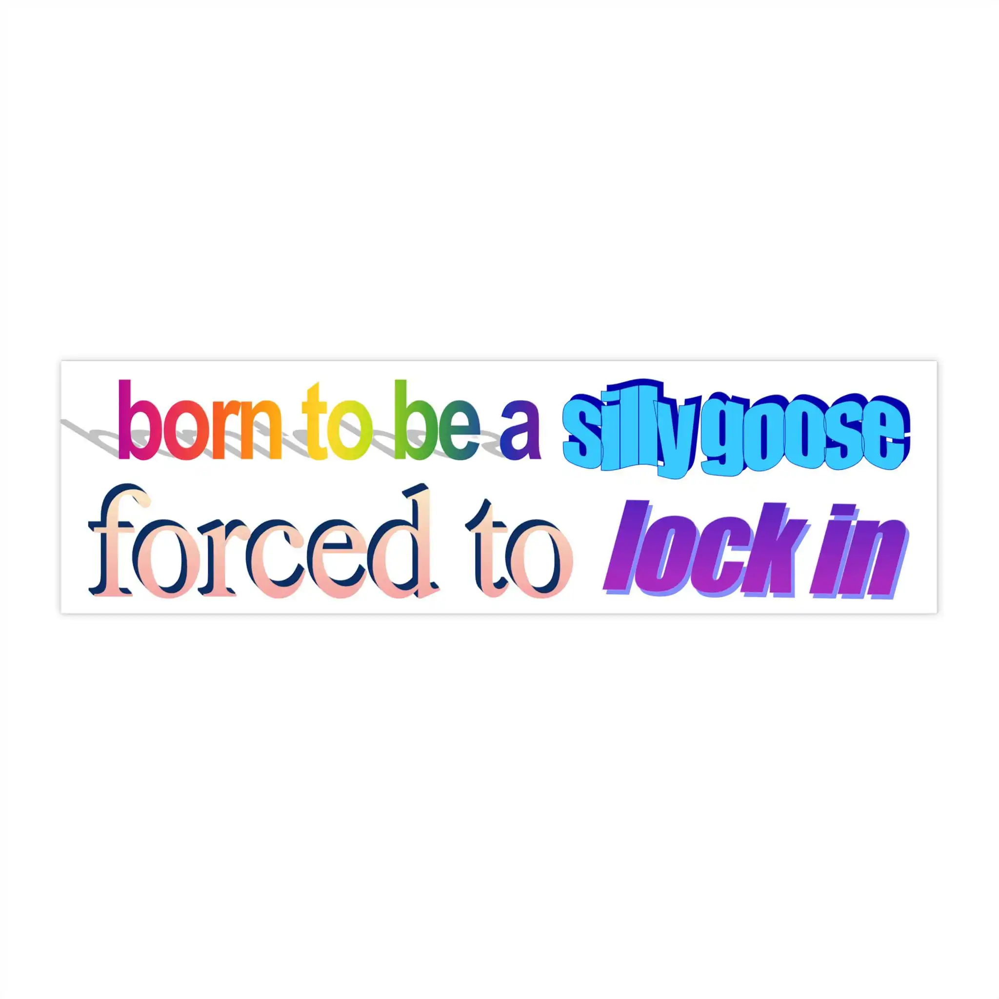 Born to be a sillygoose | Funny Bumper Sticker & Magnet | 8.7'' x 2.7'' Born to be a sillygoose | Funny Bumper Sticker & Magnet | 8.7'' x 2.7''