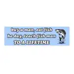 Buy a man, eat fish bumper sticker – Funny Waterproof Vinyl Design