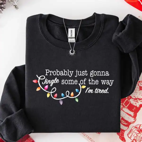 Christmas Jingle Song Sweatshirt – Funny Tired Holiday Long Sleeve