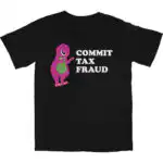Commit Tax Fraud T Shirt – Soft Cotton Graphic Tee for Fun