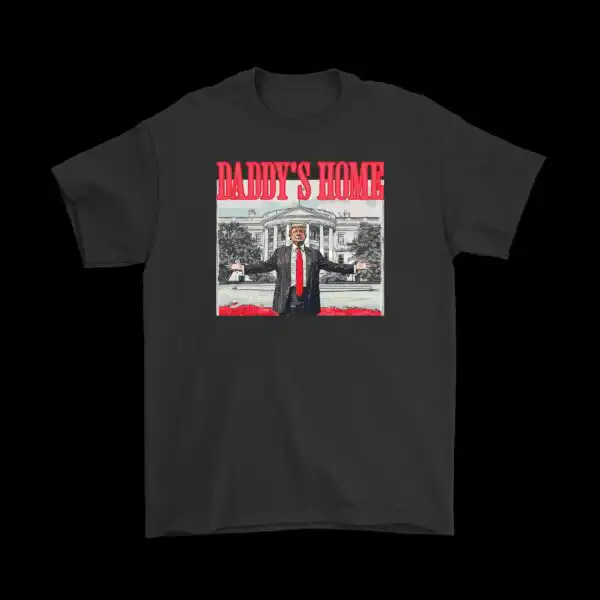 Daddy's Home T-Shirt – Bold 100% Cotton Graphic Tee