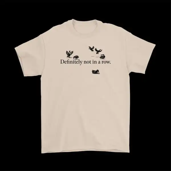 Definitely Not in a Row Duck T-Shirt – Fun Cotton Graphic Tee