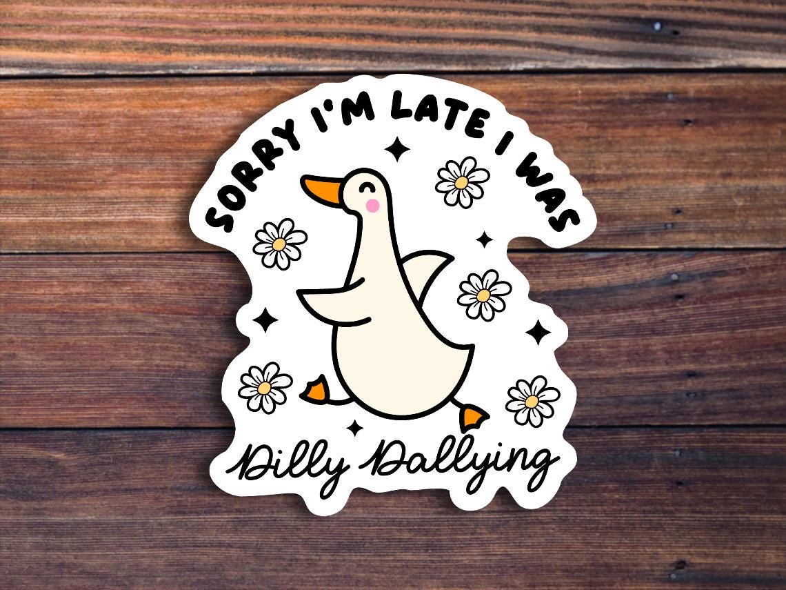Dilly Dallying Goose Sticker – Cute Waterproof Funny Goose Design Dilly Dallying Goose Sticker – Cute Waterproof Funny Goose Design