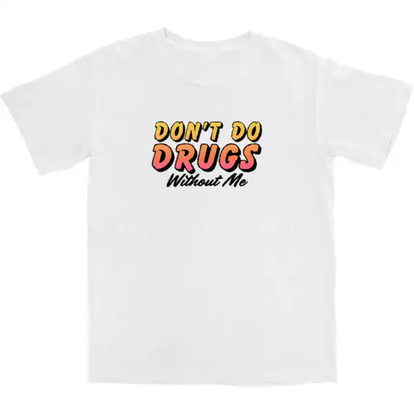 Don't Do Drugs T Shirt – Soft Cotton Casual Graphic Tee