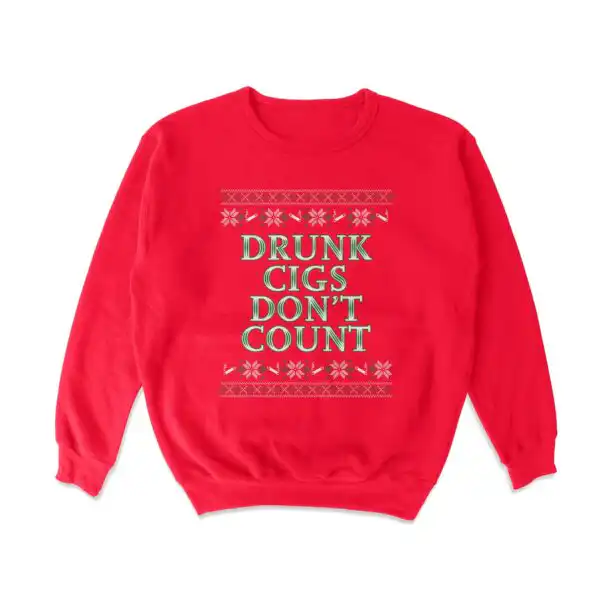 Drunk Cigs Don't Count Sweater – Soft Comfy Graphic Top