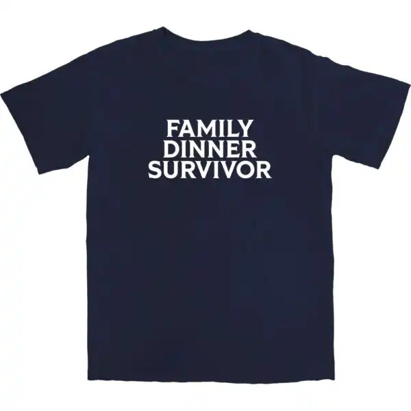Family Dinner Survivor T Shirt – Soft Cotton Graphic Tee for Fun