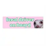 Feral Driver On Board Bumper Sticker – Funny 8.7'' Vinyl Design