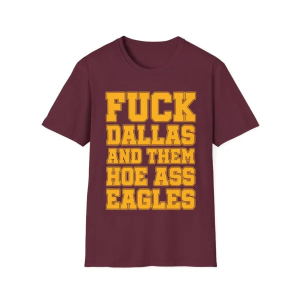 Fuck Dallas and Them Hoe Ass Eagles Tee – Bold Fan Statement Shirt