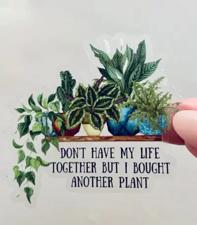 Funny Plant Lover Sticker – Clear Vinyl for Plant Parents
