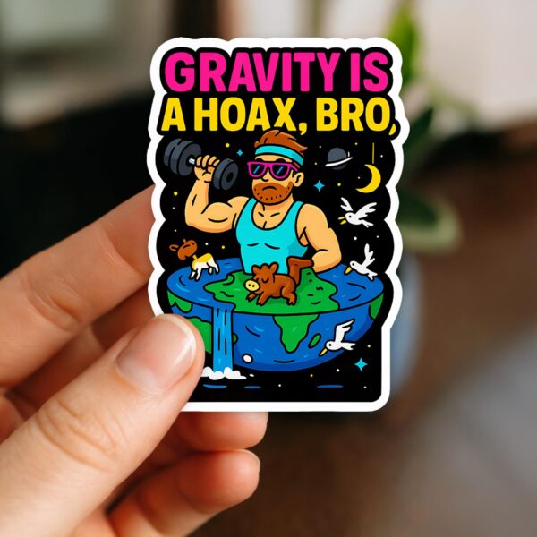 Gravity is a Hoax Sticker – Cosmic Weightlifting Vinyl Decal