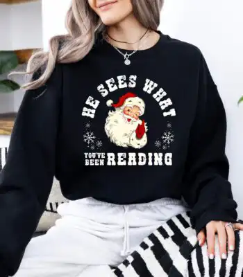 He Sees What You've Been Reading Santa Sweatshirt - Funny Xmas Gift