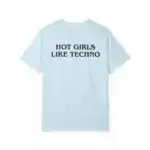 Hot Girls Like Techno T-Shirt – Bold EDM Festival Graphic Tee