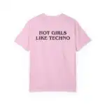 Hot Girls Like Techno T-Shirt – Bold EDM Festival Graphic Tee