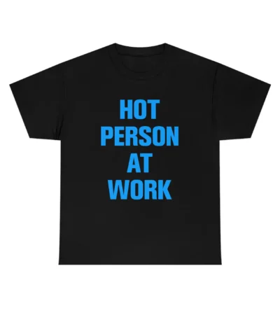 Hot Person at Work Shirt – Classic Unisex Cotton Tee