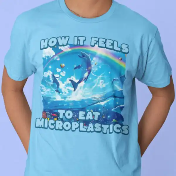 How It Feels To Eat Microplastics Shirt – Funny Graphic Tee