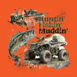Huntin' Fishin' Muddin' Tee – Fun Southern Lifestyle Shirt