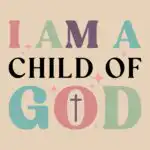 I Am a Child of God T-Shirt – Inspirational Boho Church Wear