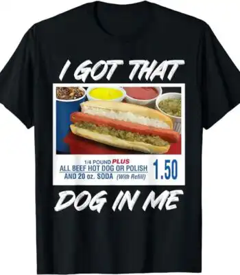I got that dog in me funny hot dogs tee – comfy unisex shirt