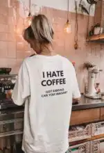 I Hate Coffee Just Kidding Tee – Funny Unisex Coffee Lover Shirt