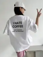 I Hate Coffee Just Kidding Tee – Funny Unisex Coffee Lover Shirt