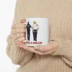 I have a Dream Anti Trump Coffee Mug – Humorous Progressive Gift