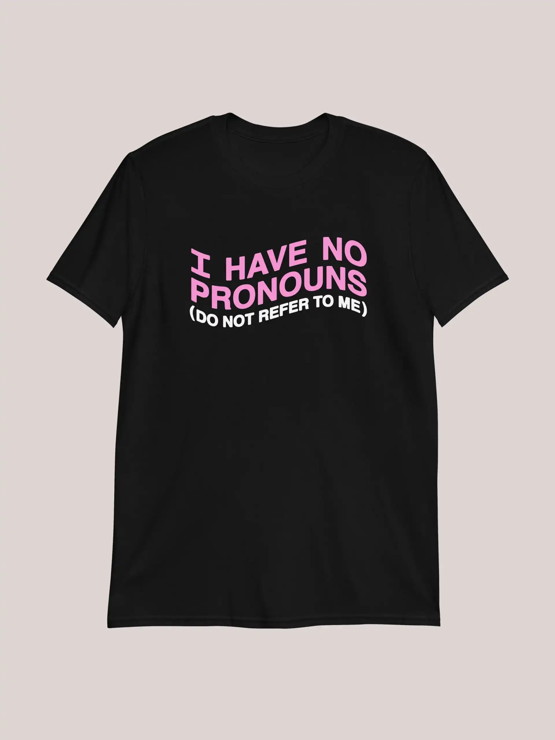 I have no pronouns shirt – Classic Unisex Cotton Tee for Casual Wear I have no pronouns shirt – Classic Unisex Cotton Tee for Casual Wear