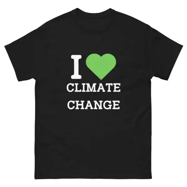 I Heart Climate Change T-Shirt – Funny Unisex Cotton Tee