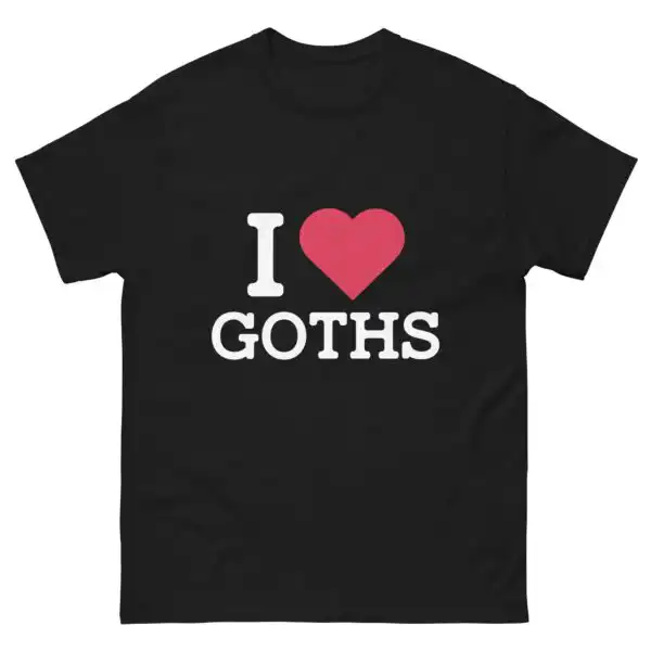 I Heart Goths T-Shirt – Comfy Funny Graphic Tee for All Occasions
