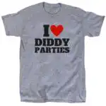 I love Diddy Parties Men's Funny Sarcastic T-Shirt - Soft Cotton Crew
