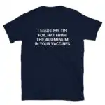 I made my tin foil hat T-shirt
