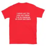 I made my tin foil hat T-shirt