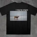 I May Be Stupid Cow on Beach Tee – Funny Unisex Graphic Shirt