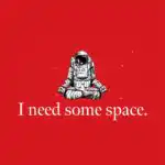 I Need Some Space T-Shirt – Funny Introvert Astronaut Tee