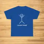 I Pooped Today Funny Meme Tee – Unisex Casual Cotton Shirt