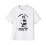 I rode faces I should've pissed on shirt – Bold Emo Night Tee