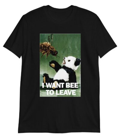 I Want Bee to Leave Tee – Soft Cotton Graphic Shirt