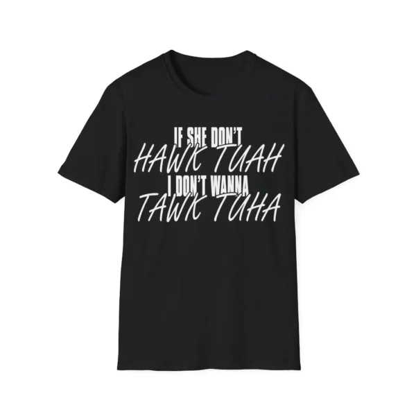 If She Don't Hawk Tuah Shirt – Funny TikTok Trendy Tee