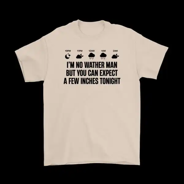 I'm No Weather Man Funny Joke T-Shirt – Soft Cotton Tee