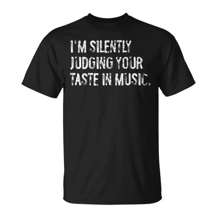 I'm Silently Judging Your Taste In Music Tee – Unique Gift Shirt I'm Silently Judging Your Taste In Music Tee – Unique Gift Shirt
