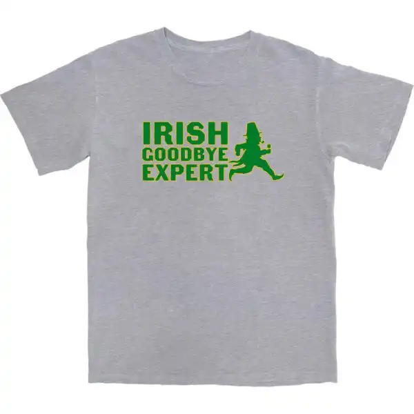 Irish Goodbye Expert T Shirt – Soft Unisex Cotton Tee
