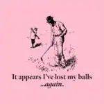 It Appears I've Lost My Balls Again Golf T-Shirt – Fun Cotton Tee